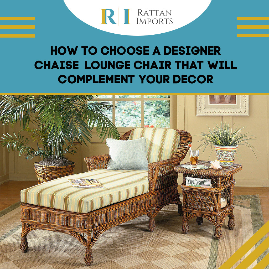 How to Choose a Designer Chaise Lounge Chair That Will Complement Your Decor