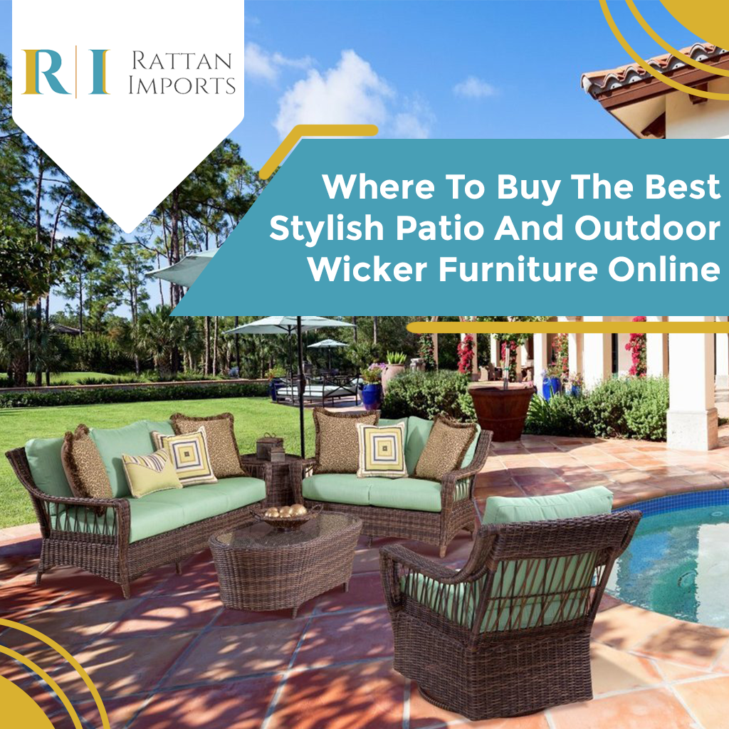 Where To Buy The Best Stylish Patio And Outdoor Wicker Furniture Online